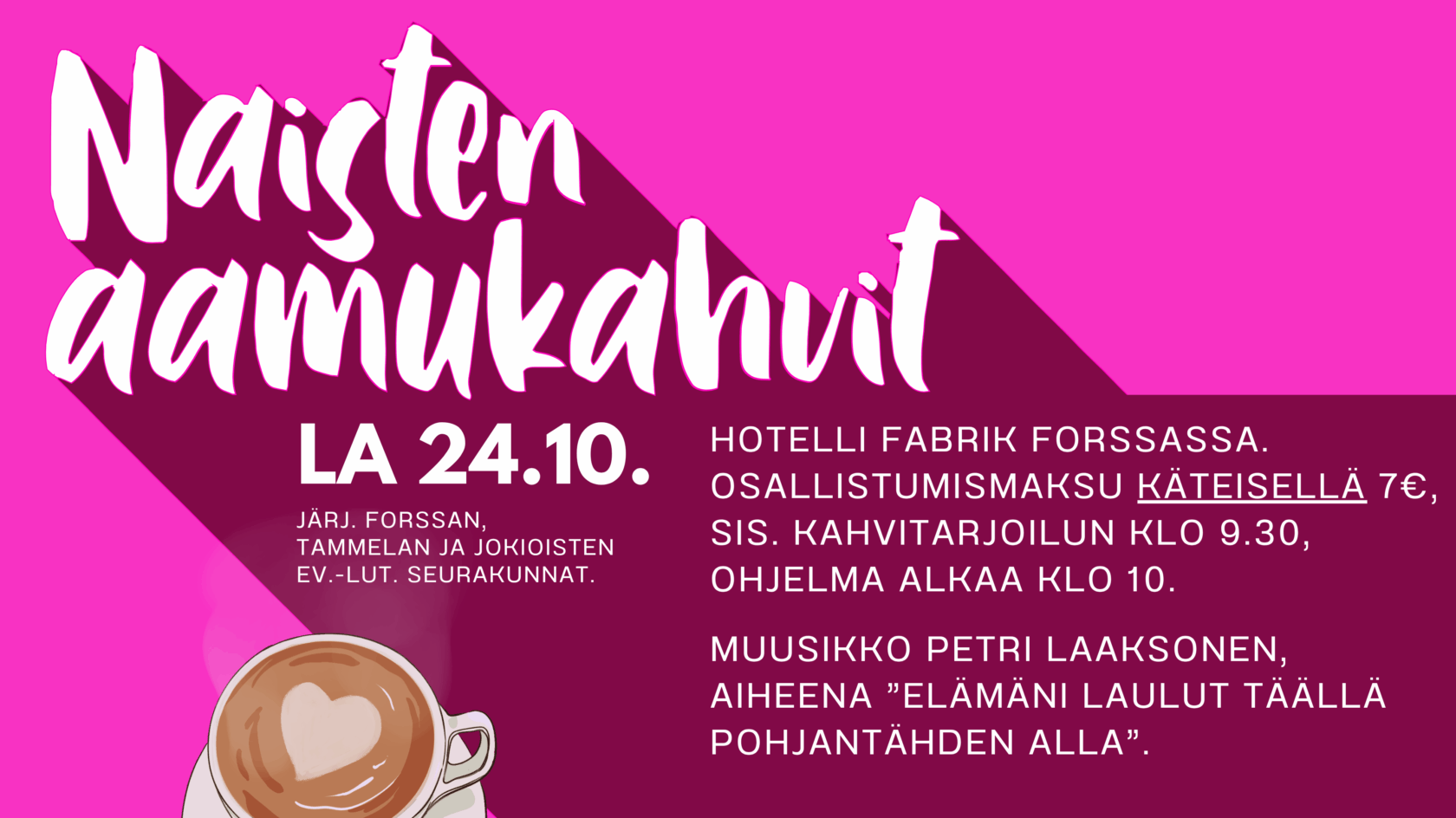 Naisten aamukahvit lauantaina 24.10. tarjoilu alkaen klo 9.30.